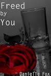 Freed by You