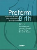 Preterm Birth: Mechanisms, Mediators, Prediction, Prevention & Interventions (Series in Maternal Fetal Medic)