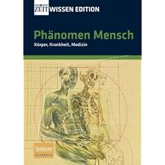 ZEIT WISSEN Edition (Schuber): Ph�nomen Mensch: K�rper, Krankheit, Medizin
