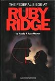 The Federal Siege at Ruby Ridge: In Our Own Words