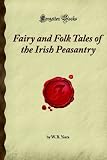 Fairy and Folk Tales of the Irish Peasantry
