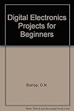 Digital electronics projects for beginners