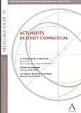 Actualités de droit commercial : Le traitement de la déloyauté ; L'action en cessation ; Les clauses abusives en pratique