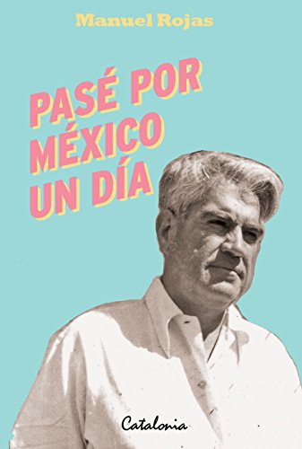 Pasé por México un día (Spanish Edition)