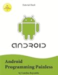 Android Programming Painless (Tutoria...