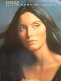 Profile. Best of Emmylou Harris. [Songs sung by Emmylou Harris.] Edited by Milton Okun. Associate music editor - Dan Fox,etc