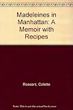 Madeleines in Manhattan : a memoir with recipes