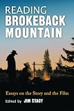 Reading Brokeback Mountain: Essays on the Story and the Film