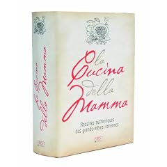 La cucina della mamma : Recettes authentiques des grands-m�res italiennes