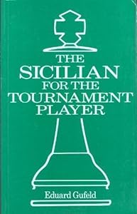 The Sicilian for the Tournament Player (Batsford Chess Books) Eduard Gufeld