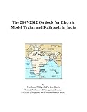The 2007-2012 Outlook for Electric Model Trains and Railroads in India