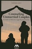 Counseling Unmarried Couples: A Guide to Effective Legal Representation