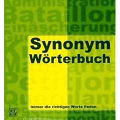 Synonym-W�rterbuch. �ber 150.000 Synonyme - immer die richtigen Worte finden