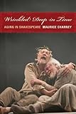 Wrinkled deep in time : aging in Shakespeare