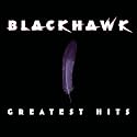 Blackhawk - Greatest Hits