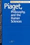 Piaget Philosophy and the Human Sciences (Studies in Phenomenology and Existential Philosophy)