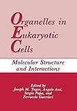 Organelles in eukaryotic : molecular structure and interactions