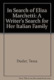 In search of Elisa Marchetti : a writer's search for her Italian family