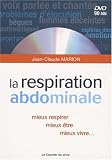 La respiration abdominale : Mieux respirer, mieux �tre, mieux vivre (1DVD)