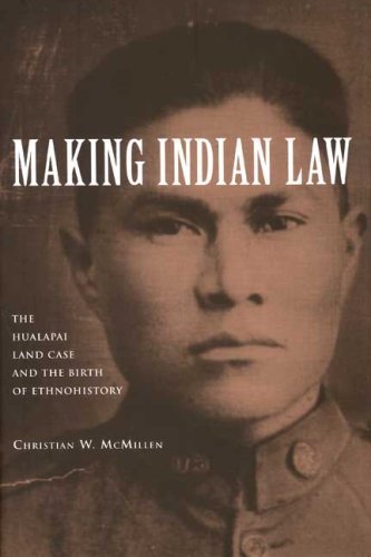 Making Indian Law: The Hualapai Land Case and the Birth of Ethnohistory (The Lamar Series in Western History) by McMillen, Christian W.(February 10, 2009) Paperback