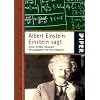 Einstein sagt: Zitate, Einfälle, Gedanken Einstein sagt: Zitate, Einfälle, Gedanken