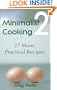 Minimalist Cooking 2 - 27 More Practical Recipes