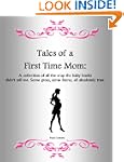 Tales of a First Time Mom: A collecti...