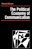 The Political Economy of Communication (Media Culture & Society series)