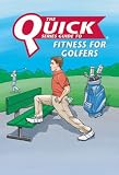 The Quick Series Guide to Fitness for Golfers