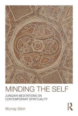 Minding the Self( Jungian Meditations on Contemporary Spirituality)[MINDING THE SELF][Paperback]