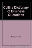 Collins dictionary of business quotations