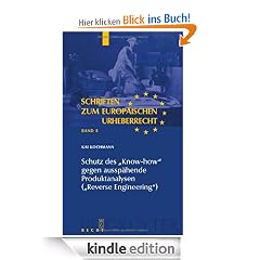Schutz des "Know-how" gegen ausspähende Produktanalysen ("Reverse Engineering") (Schriften Zum Europaischen Urheberrecht): 8