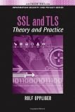 SSL and TLS: Theory and Practice (Information Security and Privacy)