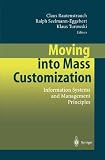 Moving into Mass Customization: Information Systems and Management Principles