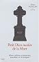 Petit Dico insolite de la Mort : Morts c�l�bres et absurdes, anecdotes et chroniques