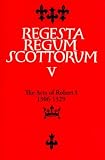 The Acts of Robert I, King of Scots 1306-1329