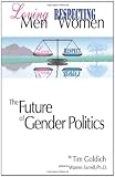 Loving Men, Respecting Women: The Future of Gender Politics