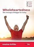 Wholeheartedness : the message of Haggai for today
