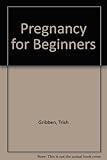 Pregnancy for beginners