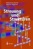 Streuung und Strukturen: Ein Streifzug durch die Quantenph&auml;nomene - Bogdan Povh, Mitja Rosina