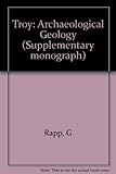 Troy : the archaeological geology