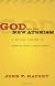 God and the New Atheism