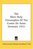 The Most Holy Trinosophia Of The Comte De Saint Germain 1933