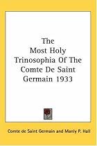 The Most Holy Trinosophia Of The Comte De Saint Germain 1933