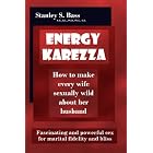 Click here to buy Energy-Karezza: How to make every wife sexually wild about her husband: Fascinating and powerful sex for marital... by  Stanley S. Bass.