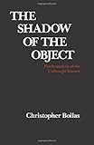 The Shadow of the Object: Psychoanalysis of the Unthought Known