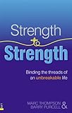 Strength to strength : binding the threads of an unbreakable life