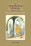 The Meadowford mysteries. Book two, Mayhem at Wood Hall ; &, Mallarky at St. Mildred's