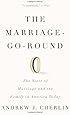 The Marriage-Go-Round: The State of Marriage and the Family in America Today