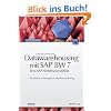 Datawarehousing mit SAP� BW 7 (BI in SAP NetWeaver� 2004s): Architektur, Konzeption, Implementierung